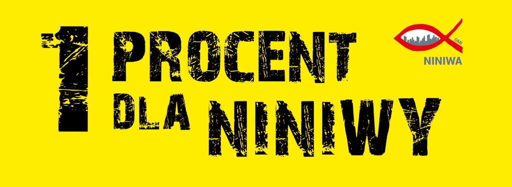 wydarzenia NINIWA Ruszamy z 1%... przekaz 1% swojego podatku na NINIWĘ! Chcesz pomóc w rozwijaniu naszego Oblackiego Duszpasterstwa Młodzieży NINIWA i innych inicjatyw dla młodych?