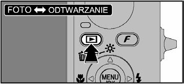TRYB ODTWARZANIA PRZEGLĄDANIE ZDJĘĆ ( ODTWARZANIE) Naciśnij przycisk odtwarzania przez około 1 sekundę, aby włączyć aparat w trybie odtwarzania.