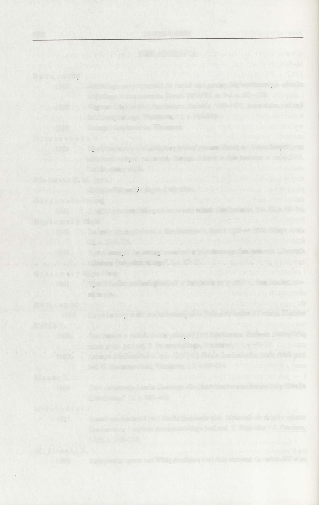228 MAREK FLOREK BIBLIOGRAFIA Buko Andrzej 1982 Archeologiczne przyczynki do badań nad genezą średniowiecznego ośrodka miejskiego w Sandomierzu, Kwart. HKM 30, nr 3-4, s. 323-333.