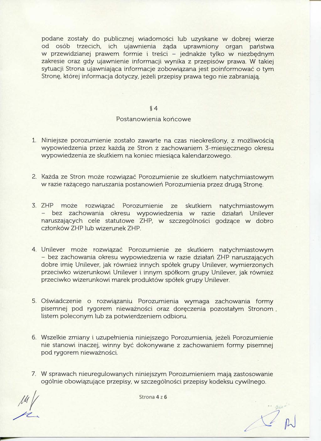 podane zostafy do publicznej wiadomosci lub uzyskane w dobrej wierze od osob trzecich, ich ujawnienia zada uprawniony organ patistwa w przewidzianej prawem formie i tresci - jednakze tylko w