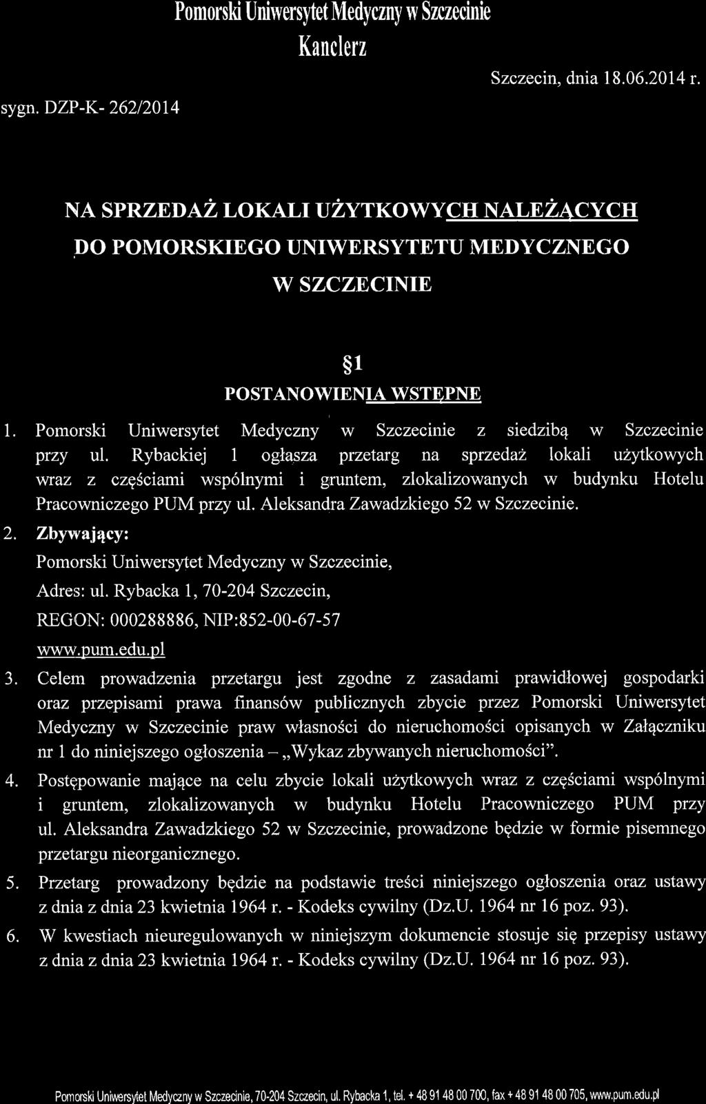 Pomorski Uniwusytet Medyczny w Szczecinie Kanclerz Szczecin, dnia 18.06.2014 r. sygn.