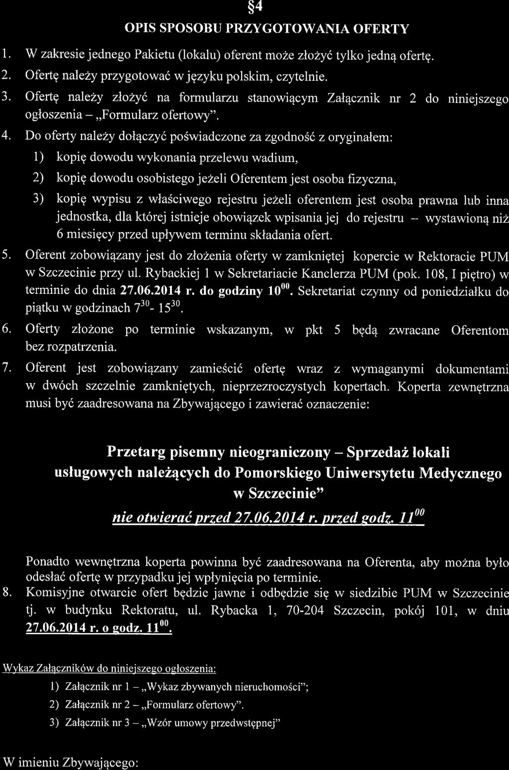 $4 OPIS SPOSOBU PRZYGOTOWANIA OFERTY 1. W zakresie jednego Pakietu (lokalu) oferent mohe zlo2yc tylko jedne ofertg. 2. Ofertg nale?