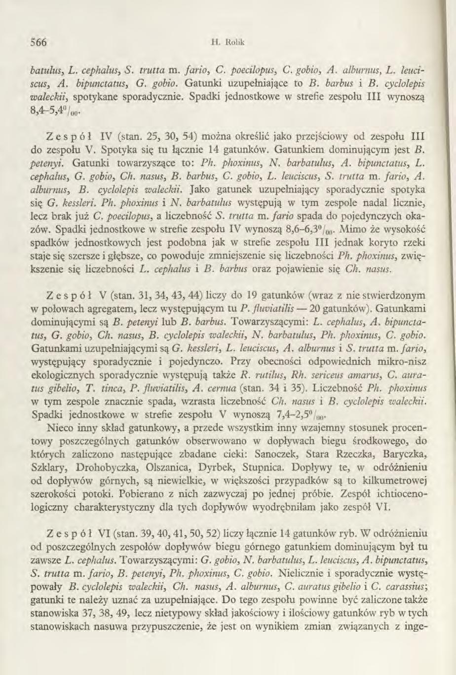 566 H. Rolik batulus, L. cephalus, S. trutta m. fario, C. poecilopus, C. gobio, A. alburnus, L. leuciscus, A bipunctatus, G. gobio. Gatunki uzupełniające to B. barbus i B.