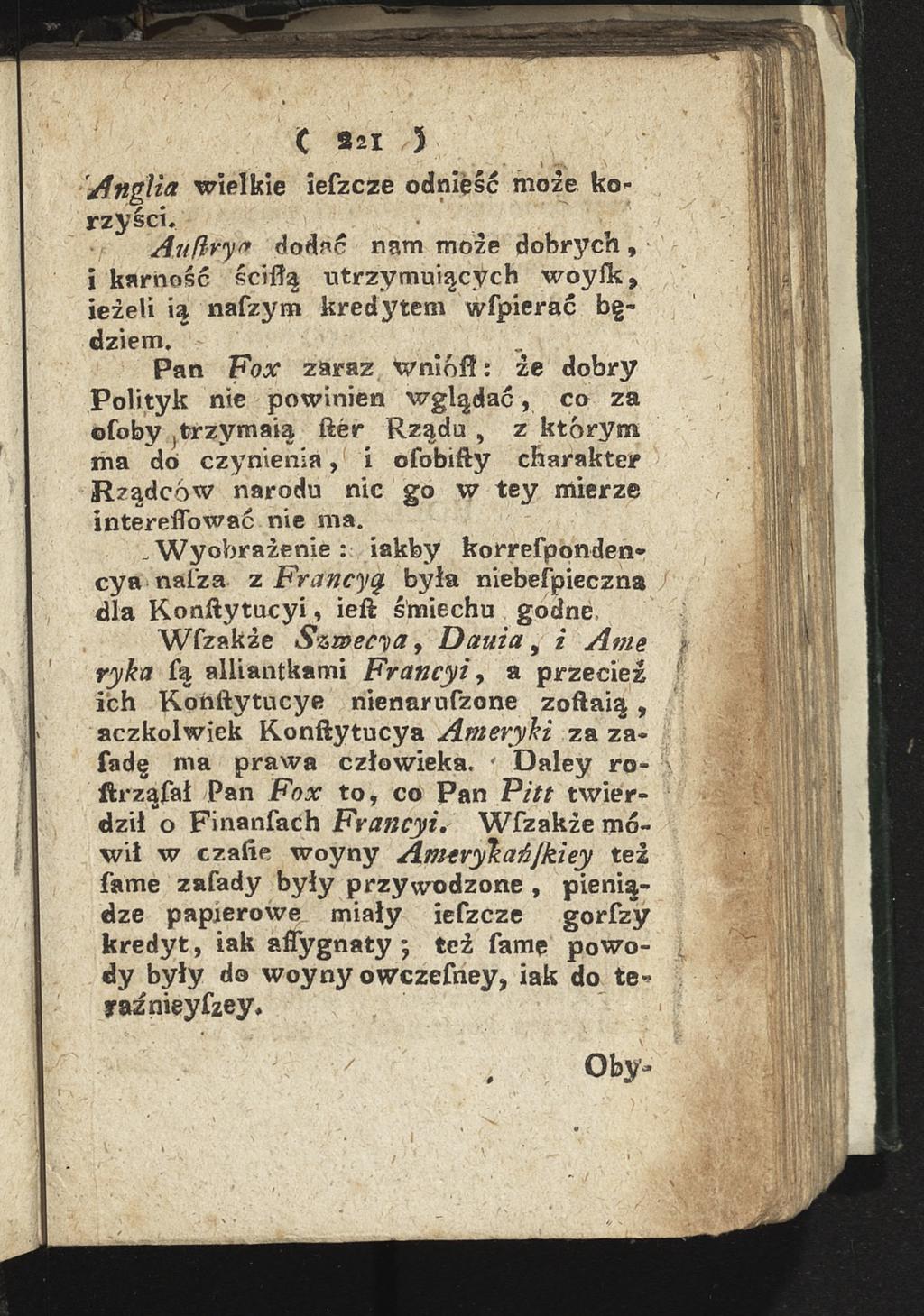 Anglia wielkie ieſzcze odnieść może korzyści. Aufłry* dodoć nam może dobrych, i karność ścifłą utrzymuiących woyſk, ieżeli ią naſzym kredytem wſpierać bgdziem.