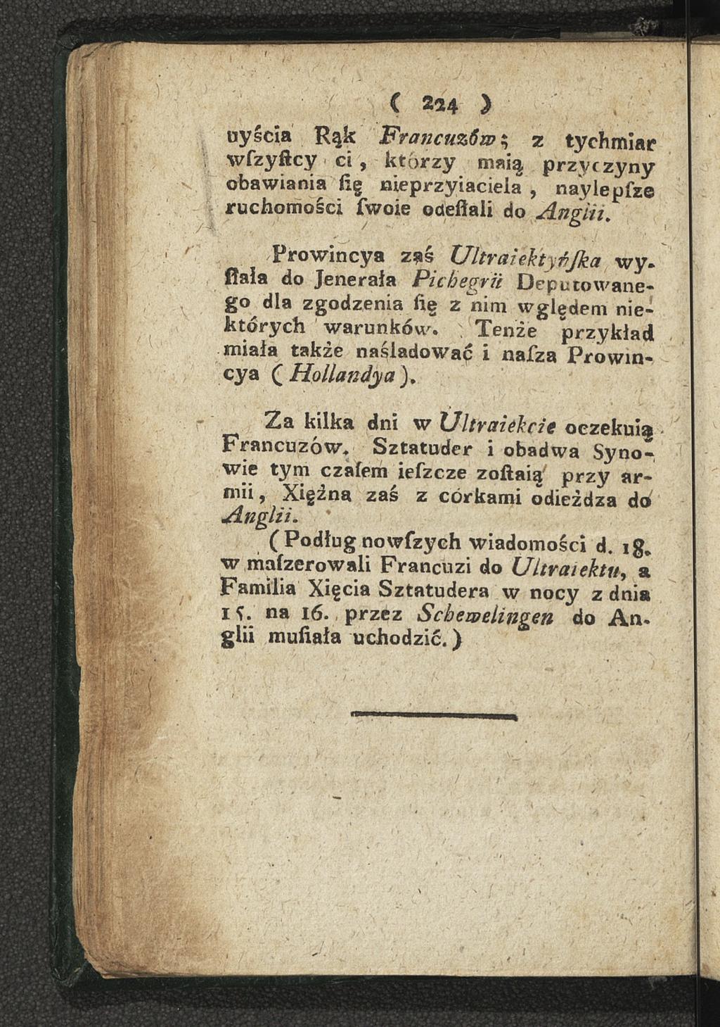 nyścia Rąk F r a n c u z ó w z tychmiar wſzyftcy ci, którzy maią przyczyny obawiania lig nieprzyiacieia, naylepſze ruchomości ſwoie odeflali do Anglii. Prowincya zaś Ultrażehtyńjka w y.