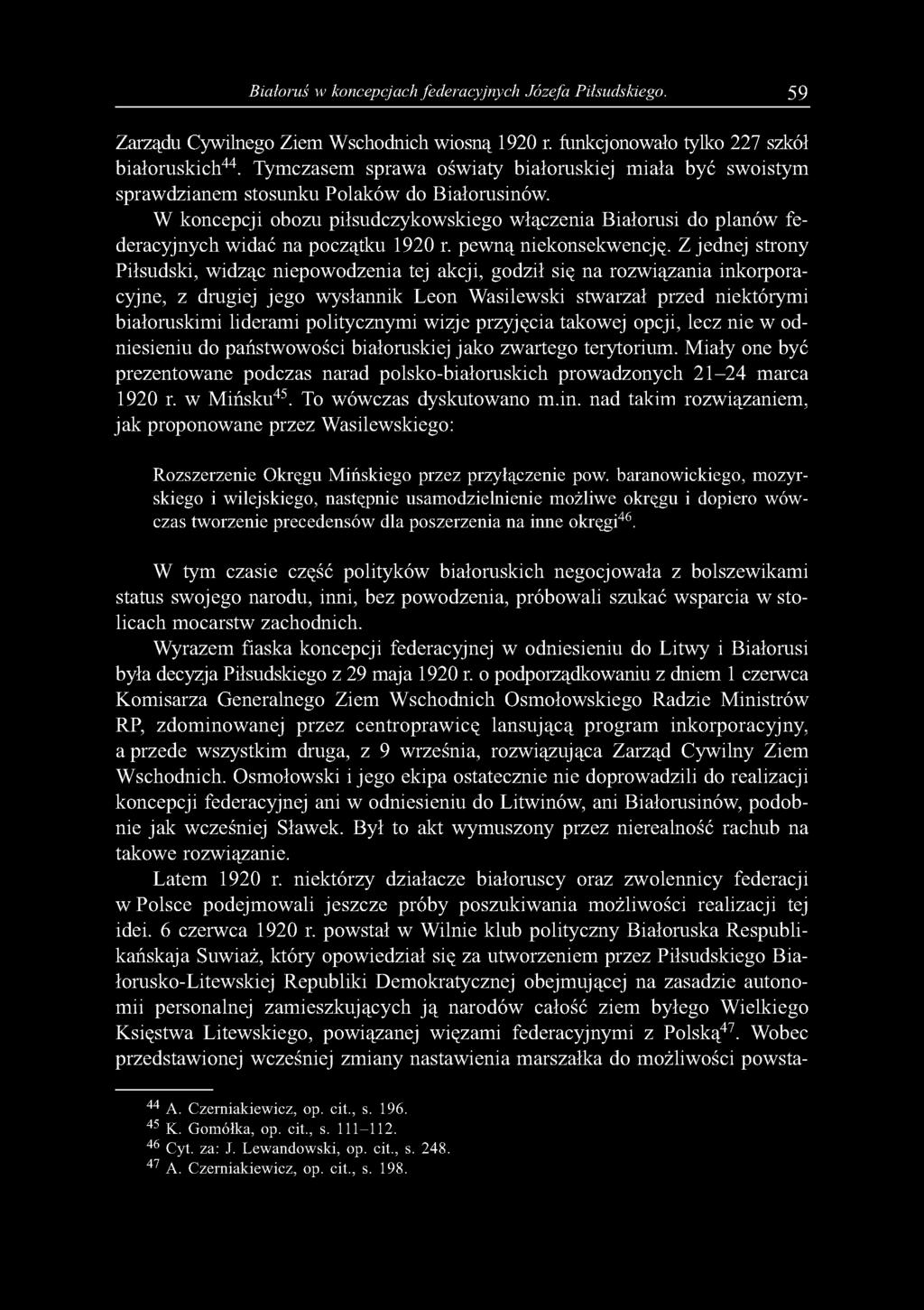 Białoruś w koncepcjach federacyjnych Józefa Piłsudskiego. 59 Zarządu Cywilnego Ziem Wschodnich wiosną 1920 r. funkcjonowało tylko 227 szkół białoruskich44.