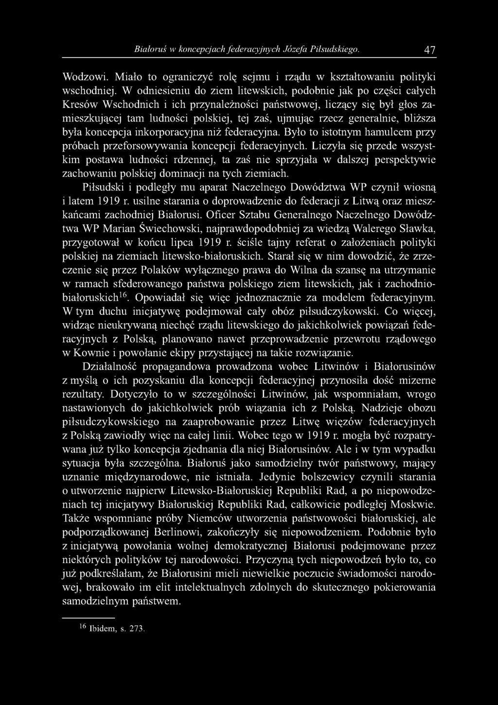 Białoruś w koncepcjach federacyjnych Józefa Piłsudskiego. 47 Wodzowi. Miało to ograniczyć rolę sejmu i rządu w kształtowaniu polityki wschodniej.