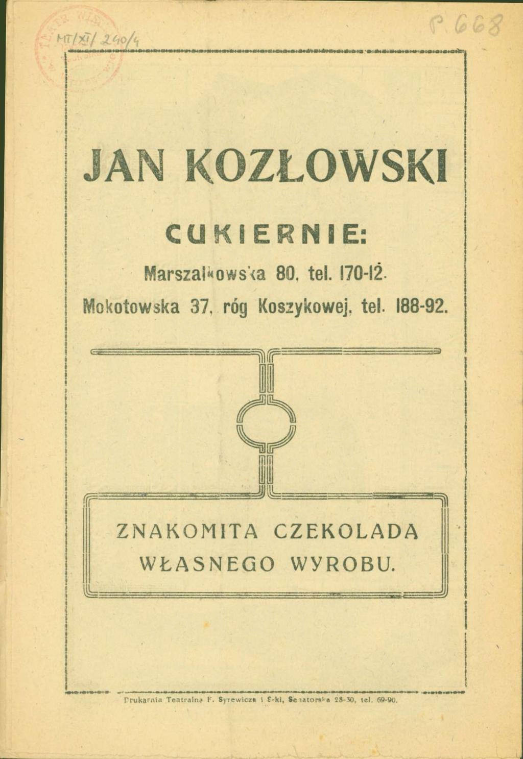 JAN KOZŁOWSKI CUKIERNIE: Marsza i<ows<a 80, tel. 170-12.
