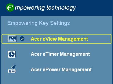 16 Acer Empowering Technology Przycisk Empowering Acer Empowering Key udostępnia unikalne trzy funkcje Acer, określane odpowiednio jako "Acer eview Management", "Acer etimer Management" oraz "Acer