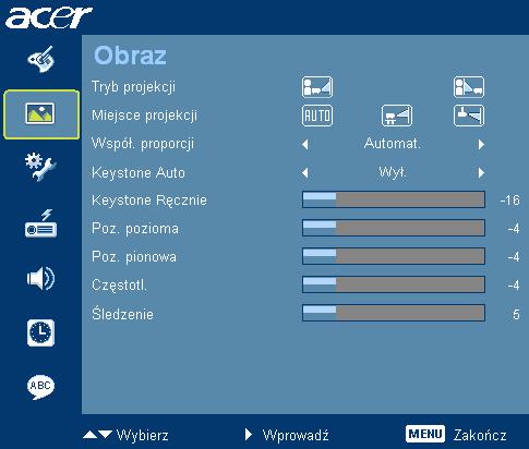 20 Obraz Tryb projekcji Przód: Fabryczne ustawienie domyślne. Tył: Odwraca obraz w celu projekcji z tyłu przezroczystego ekranu. Miejsce projekcji Automat.