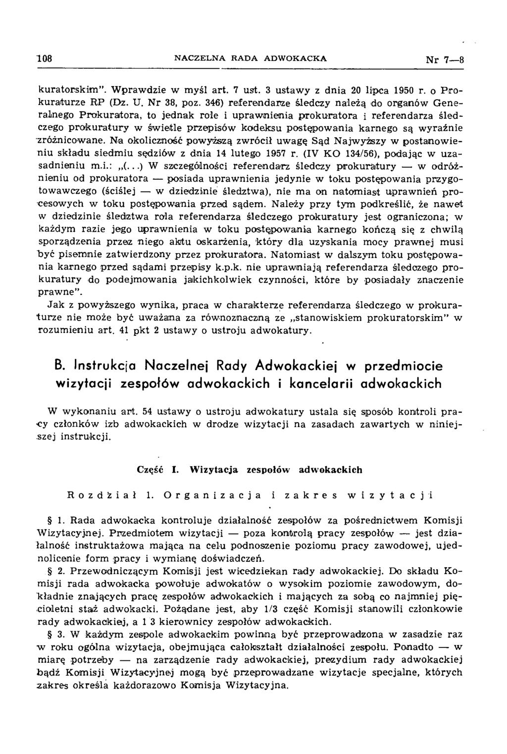 108 N A C Z E L N A R A D A A D W O K A C K A Nr 7 8 kuratorskim. Wprawdzie w myśl art. 7 ust. 3 ustawy z dnia 20 lipca 1950 r. o Prokuraturze RP (Dz. U. Nr 38, poz.