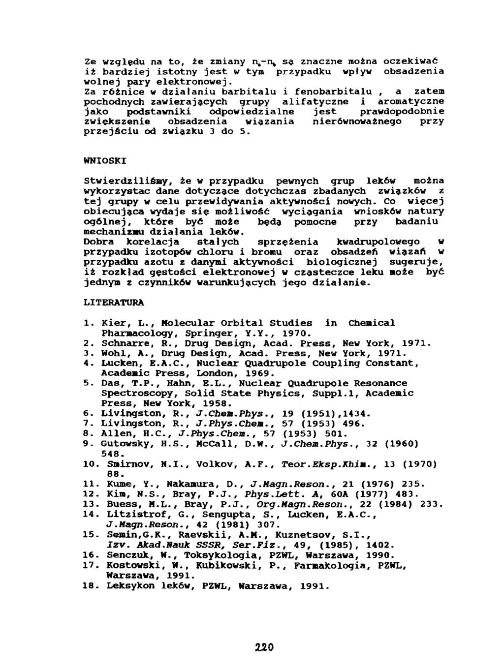 Ze względu na to, że zmiany n.-n^ sa znaczne można oczekiwać iż bardziej istotny jest w tym przypadku wpływ obsadzenia wolnej pary elektronowej.