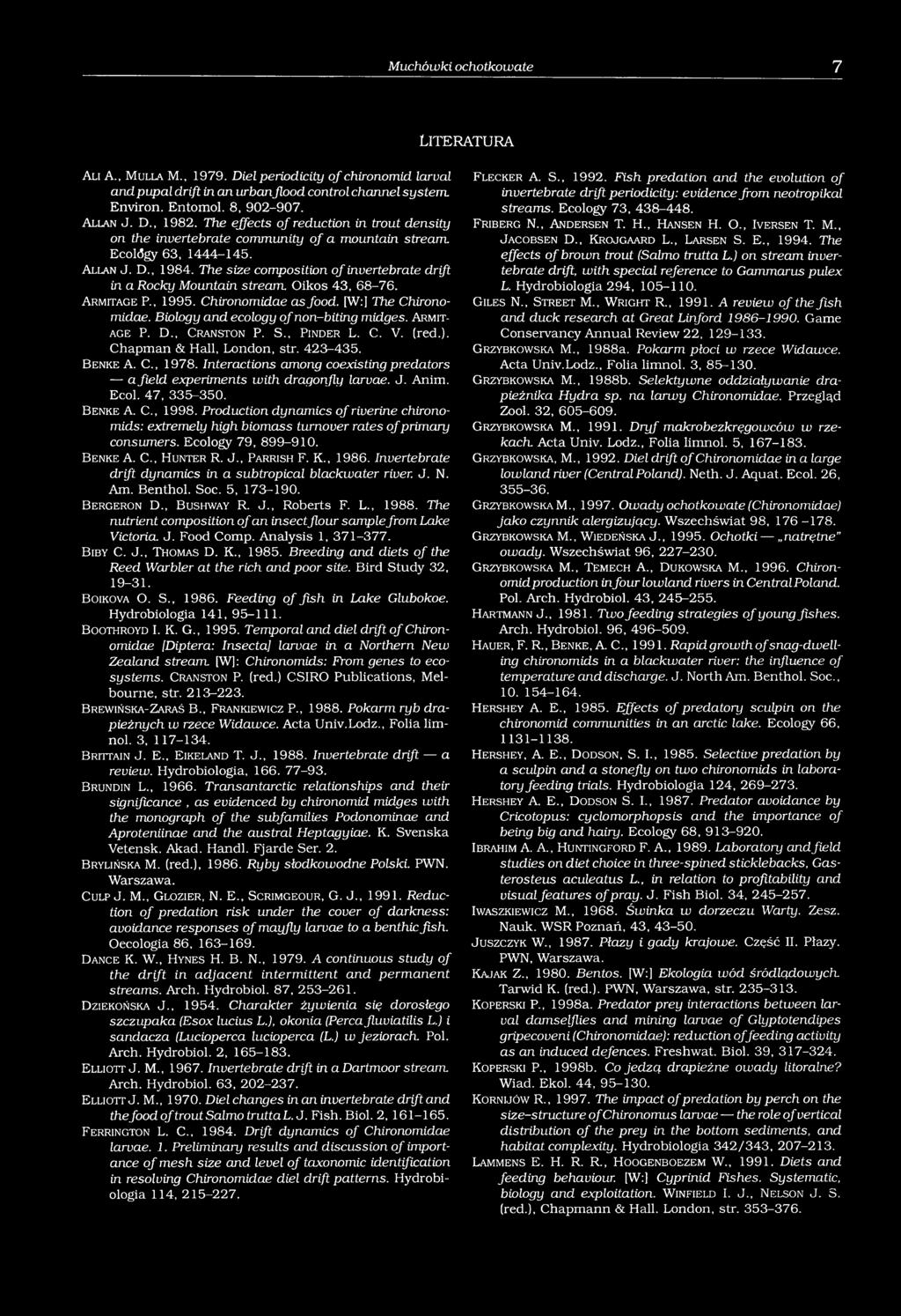 The size composition of invertebrate dr ft in a Rocky Mountain stream Oikos 43, 68-76. A rm itage P., 1995. Chironomidae as food. [W:] The Chironomidae. Biology and ecology of non-biting midges.