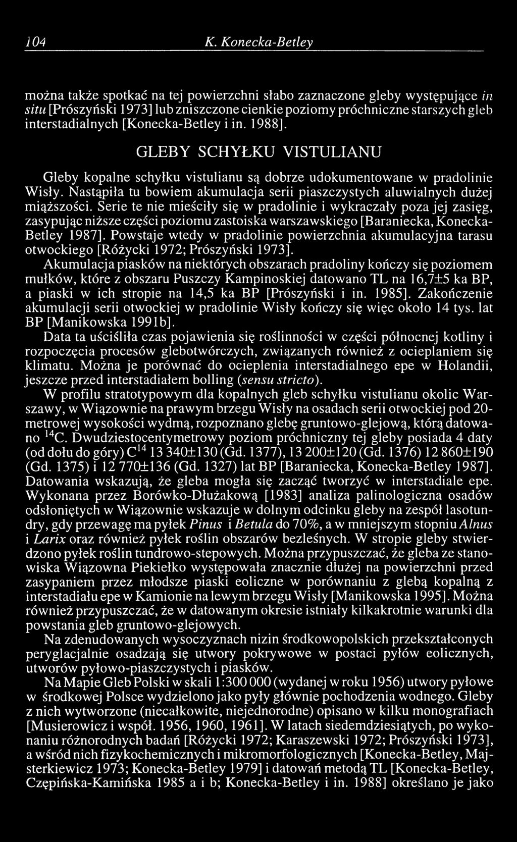 [Konecka-Betley i in. 1988]. GLEBY SCHYŁKU VISTULIANU Gleby kopalne schyłku vistulianu są dobrze udokumentowane w pradolinie Wisły.
