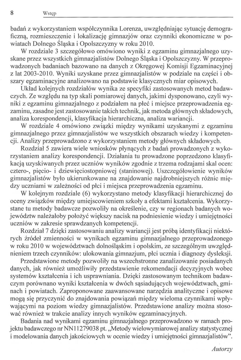 8 Wstęp badań z wykorzystaniem współczynnika Lorenza, uwzględniając sytuację demograficzną, rozmieszczenie i lokalizację gimnazjów oraz czynniki ekonomiczne w powiatach Dolnego Śląska i Opolszczyzny