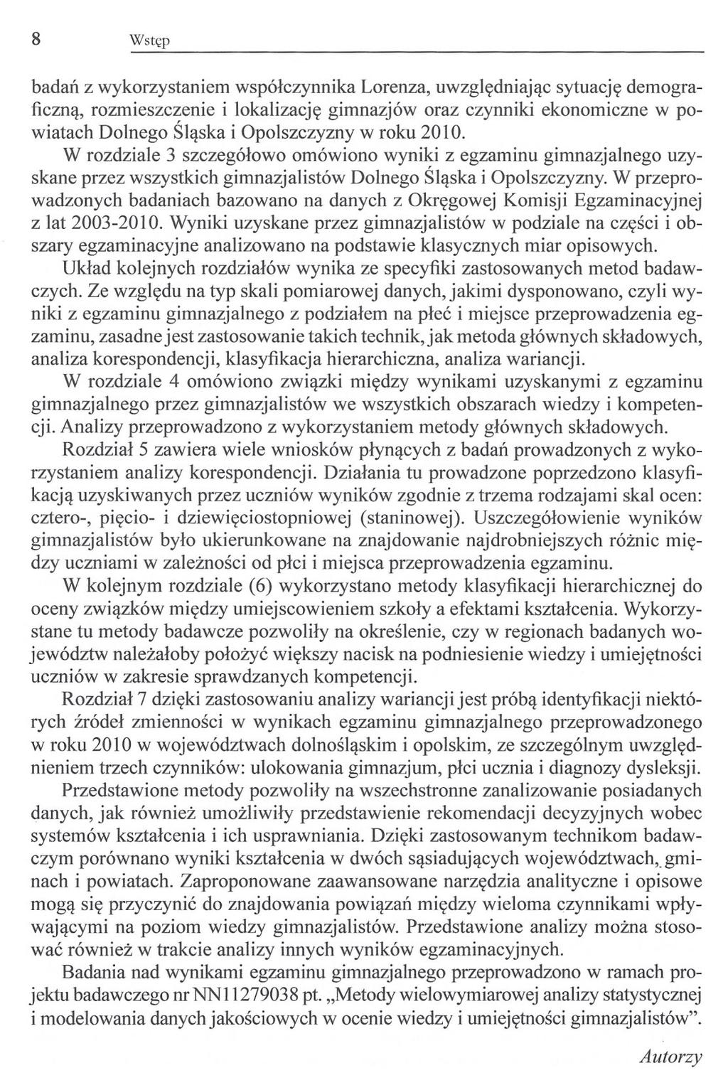 8 Wstęp badań z wykorzystaniem współczynnika Lorenza, uwzględniając sytuację demograficzną, rozmieszczenie i lokalizację gimnazjów oraz czynniki ekonomiczne w powiatach Dolnego Śląska i Opolszczyzny