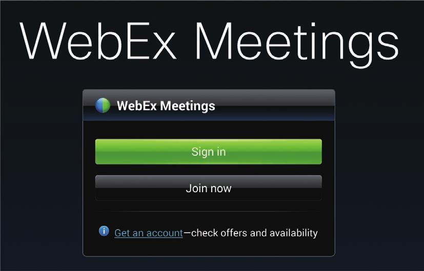 WWW i sieć Logowanie się do konta 1 Dotknij WebEx na ekranie aplikacji. 2 Dotknij Zdobądź konto na znaku na ekranie.