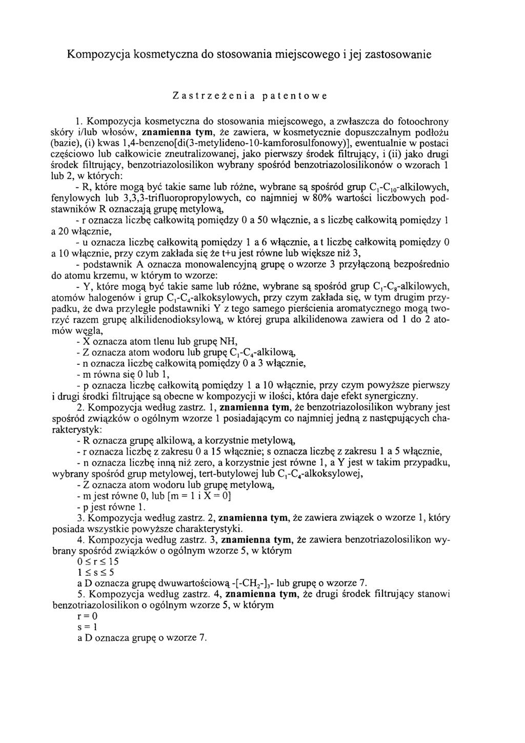 Kompozycja kosmetyczna do stosowania miejscowego i jej zastosowanie Zastrzeżenia patentowe 1.