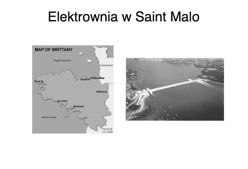 Ujście rzeki wpływającej do morza i wysokie jej brzegi umożliwiają budowę zapory Największa na świecie taka elektrownia znajduje się we Francji, przy