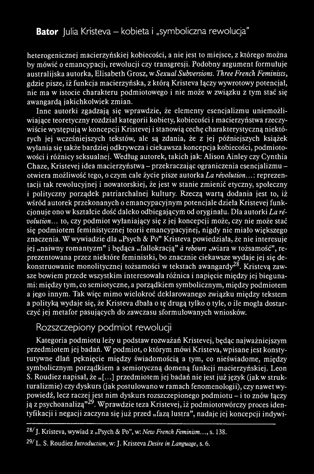 Bator Julia Kristeva - kobieta i symboliczna rewolucja" heterogenicznej macierzyńskiej kobiecości, a nie jest to miejsce, z którego można by mówić o emancypacji, rewolucji czy transgresji.