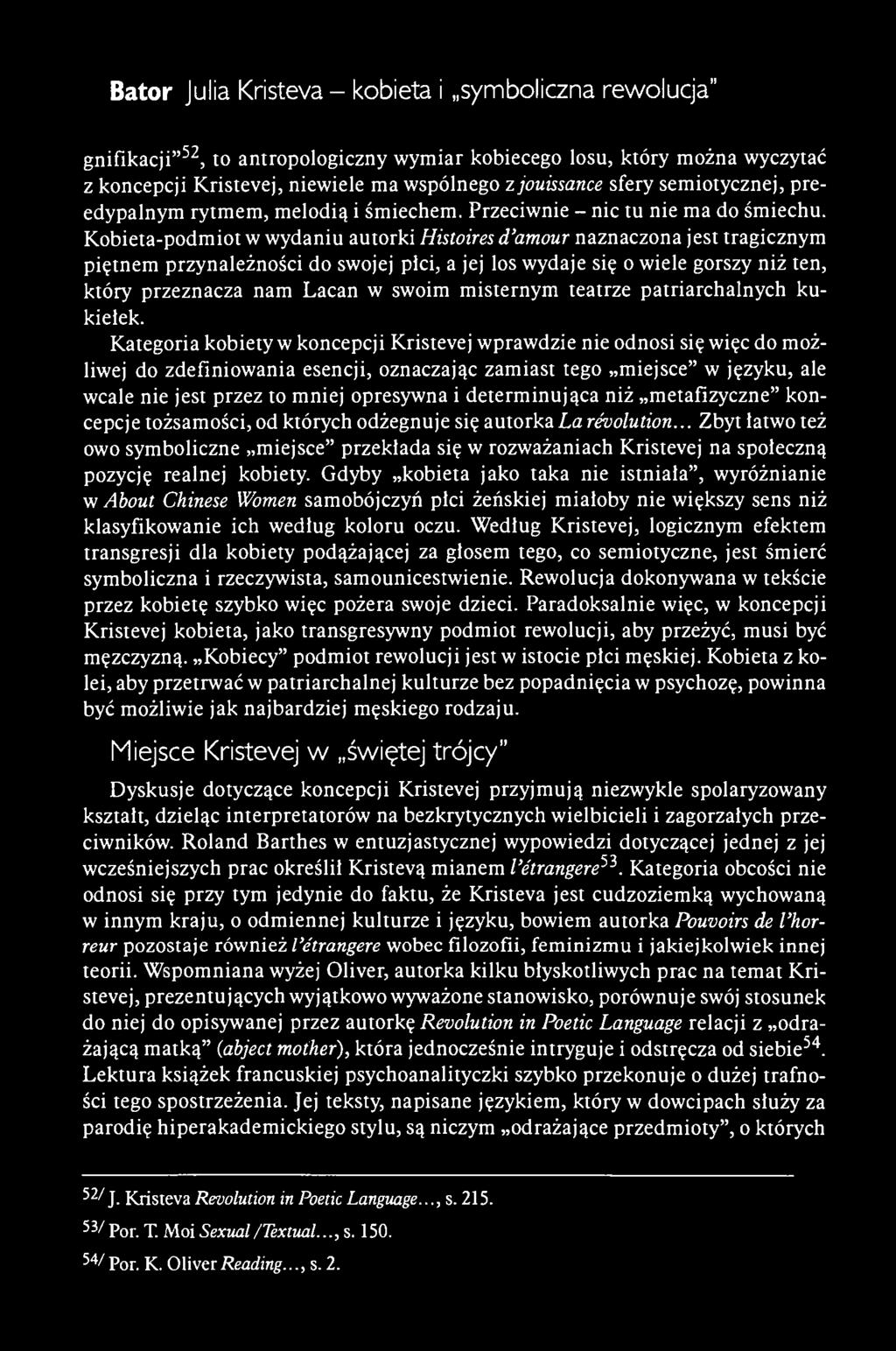 Bator Julia Kristeva - kobieta i symboliczna rewolucja" gnifikacji" 52, to antropologiczny wymiar kobiecego losu, który można wyczytać z koncepcji Kristevej, niewiele ma wspólnego z jouissance sfery
