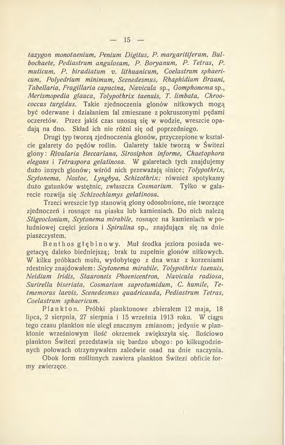 tazygon monotaenium, Peniam Digitus, P. margaritiferum, Bulbochaete, Pediastrum angulosum, P. Boryanum, P. Tetras, P. muticum, P. biradiatum v.
