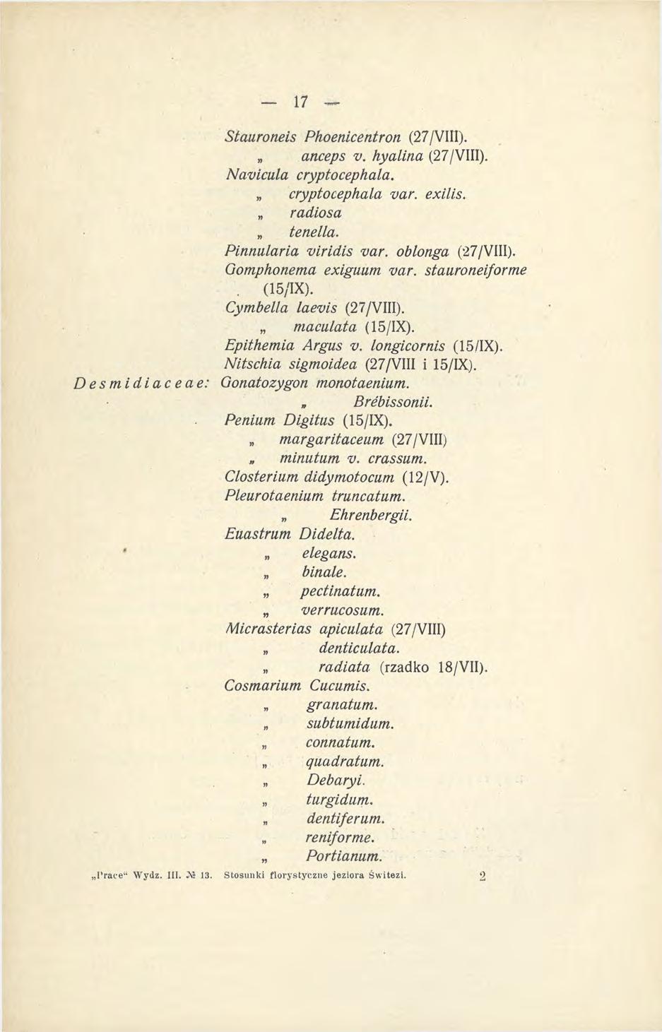 Stauroneis Phoenicentron (27/VIII). anceps v. hyalina (27/VIII). Navicula cryptocephala. cryptocephala var. exilis. radiosa tenella. Pinnularia viridis var. oblonga (27/VIII). Gomphonema exlguum var.