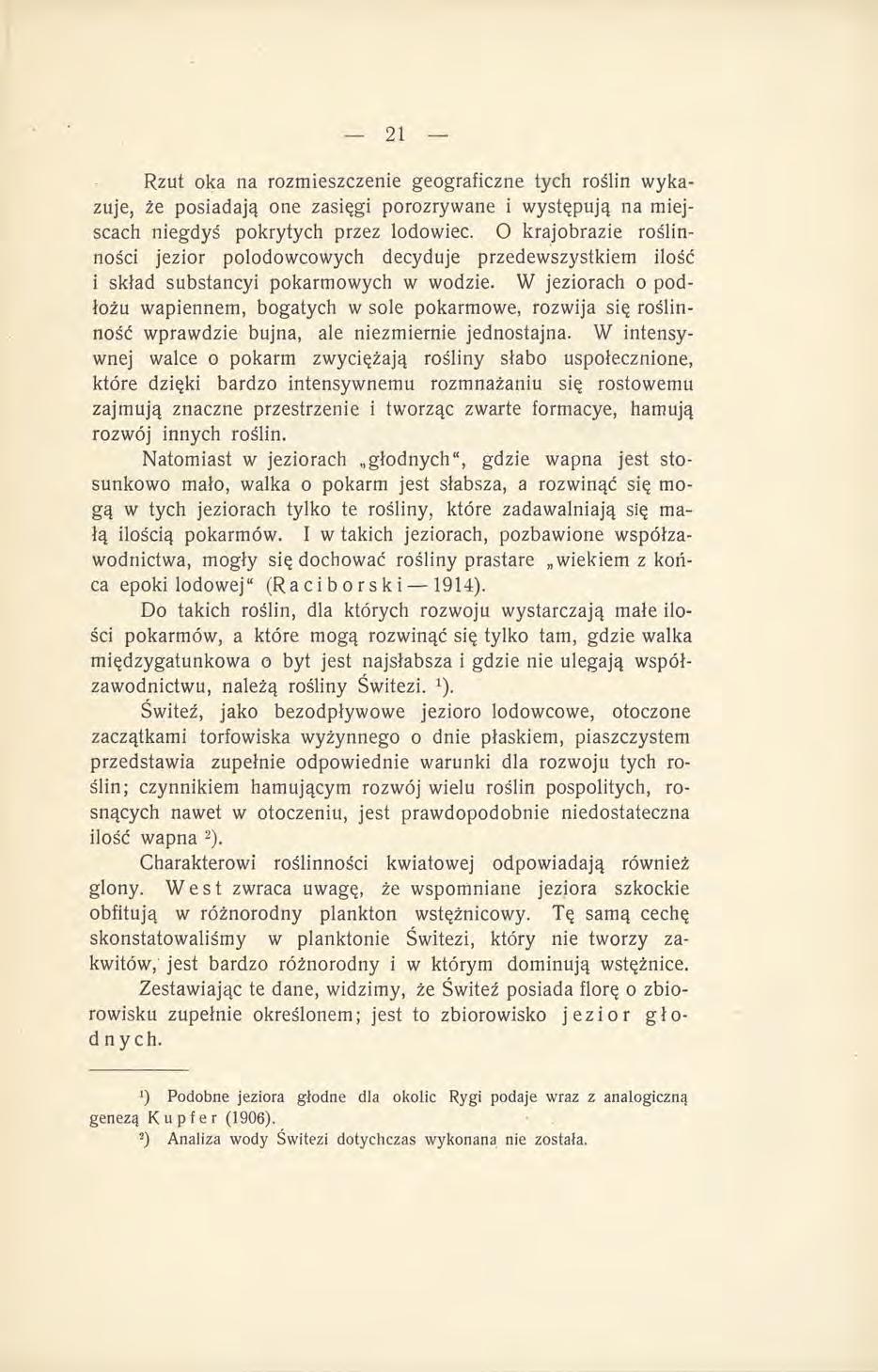 Rzut oka na rozmieszczenie geograficzne tych roślin wykazuje, że posiadają one zasięgi porozrywane i występują na miejscach niegdyś pokrytych przez lodowiec.