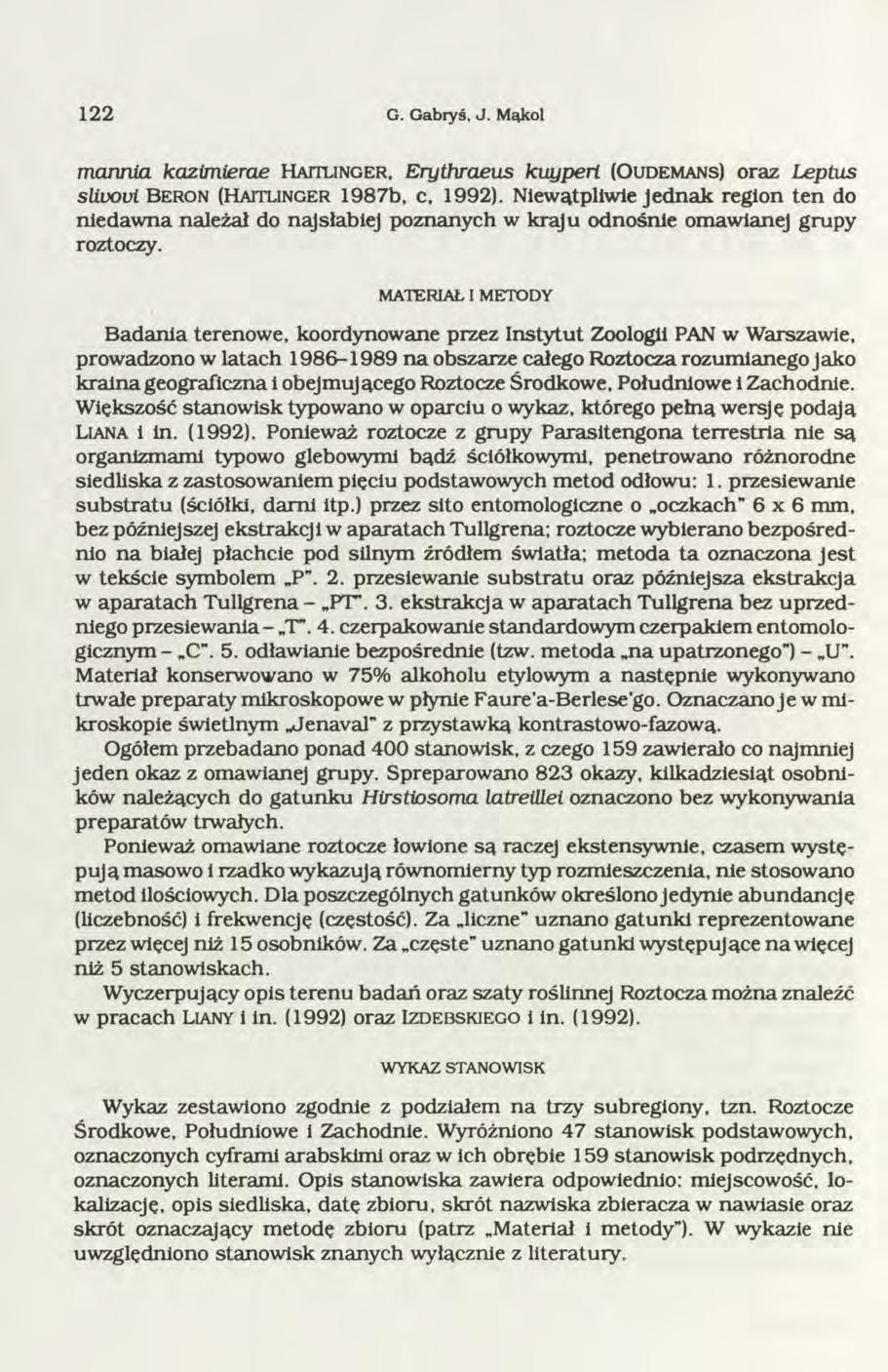 1 2 2 G. G abryś, J. Mąkol mannia kazimierae Hattlinger, Erythraeus kuyperi (Oudemans) oraz Leptus slivovi B eron (Haitlinger 1987b, c, 1992).