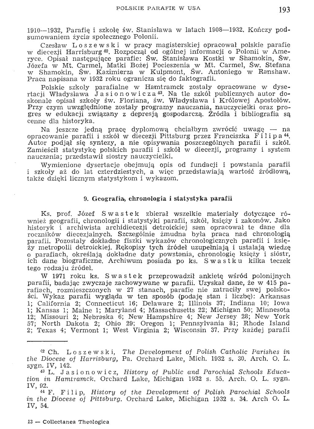 P O L S K I E P A R A F I E W U S A 193 1910 1932, Parafię i szkołę św. Stanisława w latach 1908 1932. Kończy podsumowaniem życia społecznego Polonii.