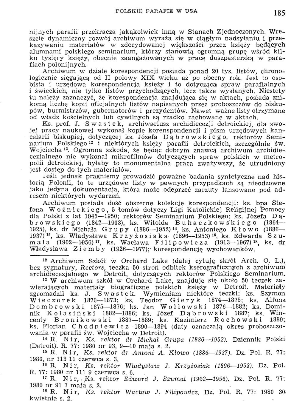 P O L S K I E P A R A F I E W U S A 185 nijnych parafii przekracza jakąkolwiek inną w Stanach Zjednoczonych.