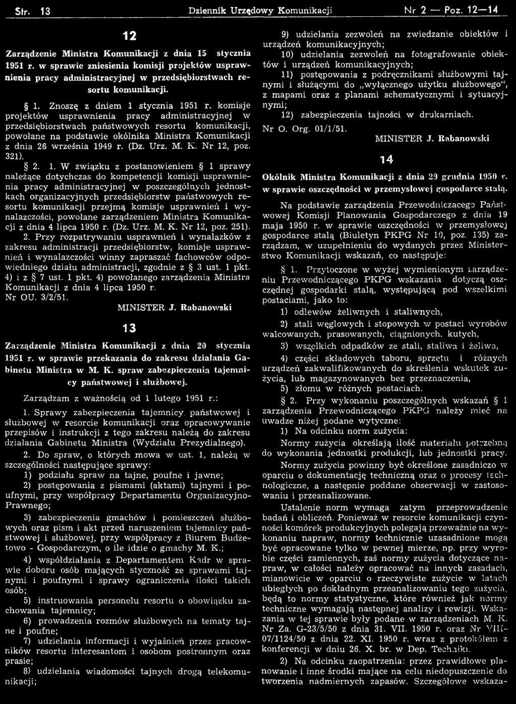 kom isje projektów uspraw nienia pracy adm inistracyjnej w przedsiębiorstw ach państw ow ych reso rtu kom unikacji, pow ołane na podstaw ie okólnika M inistra K om unikacji z dnia 26 w rześnia 1949 r.