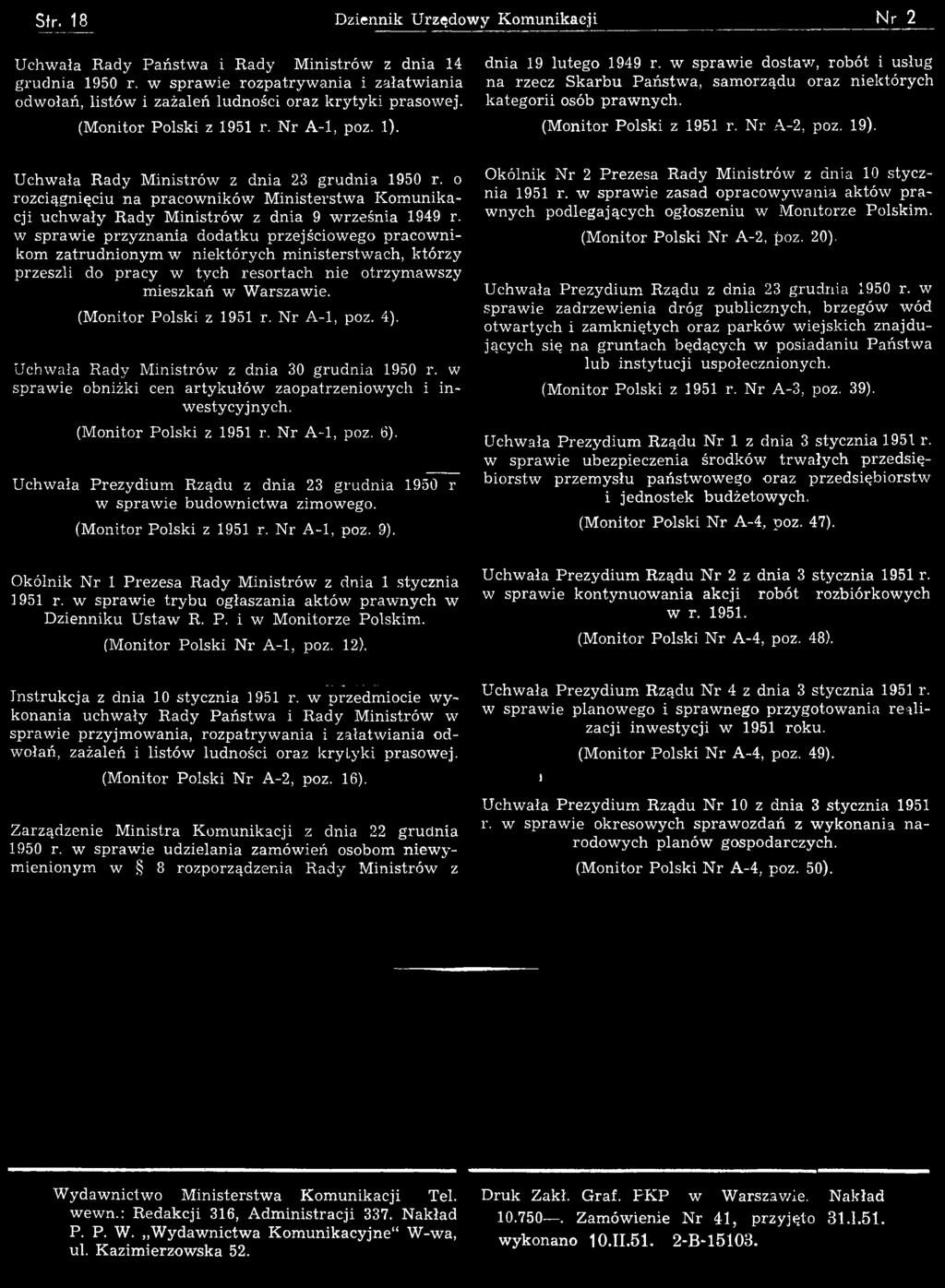 w spraw ie dostaw, robót i usług na rzecz S k arb u Państw a, sam orządu oraz niektórych k ategorii osób praw nych. (M onitor P olski z 1951 r. N r A-2, poz. 19).