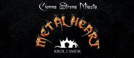 Metalheart Dźwięki głśne jak marzenia zdrwiu. Metalheart t wspólna inicjatywa fundacji Król i Smk raz załgi klubu muzyczneg Ciemna Strna Miasta.