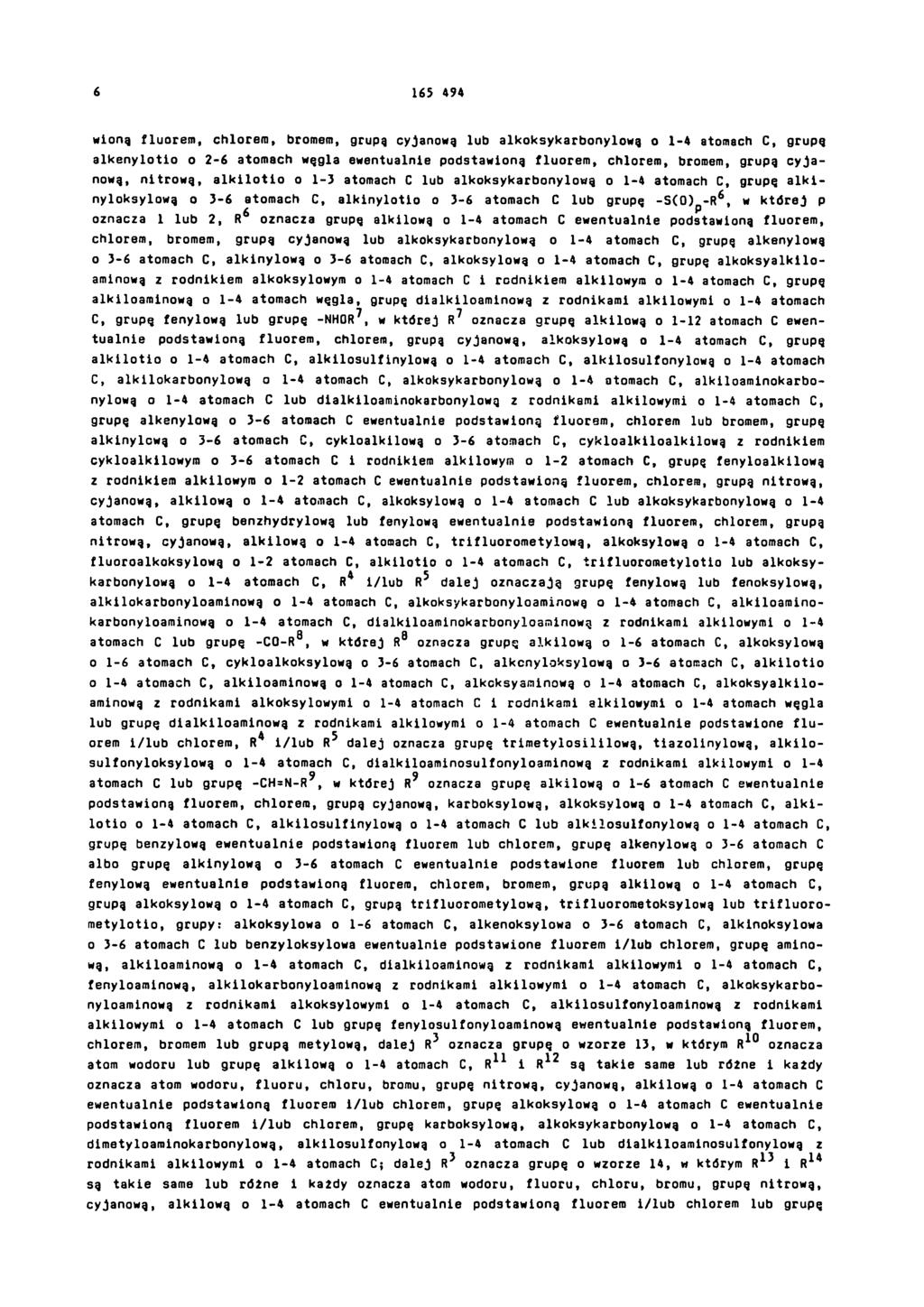 6 165 494 wioną fluorem, chlorem, bromem, grupą cyjanową lub alkoksykarbonylową o 1-4 atomach C, grupę alkenylotio o 2-6 atomach węgla ewentualnie podstawioną fluorem, chlorem, bromem, grupą