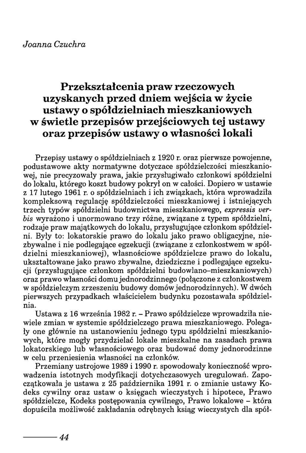 Joanna Czuchra P rzekształcenia praw rzeczowych uzyskanych przed dniem w ejścia w życie ustaw y o spółdzielniach m ieszkaniowych w św ietle przepisów przejściowych tej ustaw y oraz przepisów ustaw y