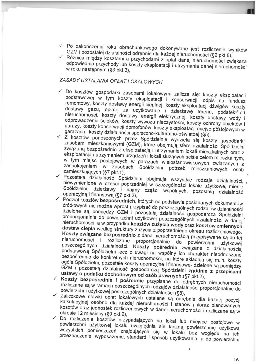 ./ Po zakonczeniu roku obrachunkowego dokonywane jest rozliczenie wynik6w GZM i pozostale] dziatalnosci odrebnie dla kaidej nieruchomcsci ( 2 pkt.8),.