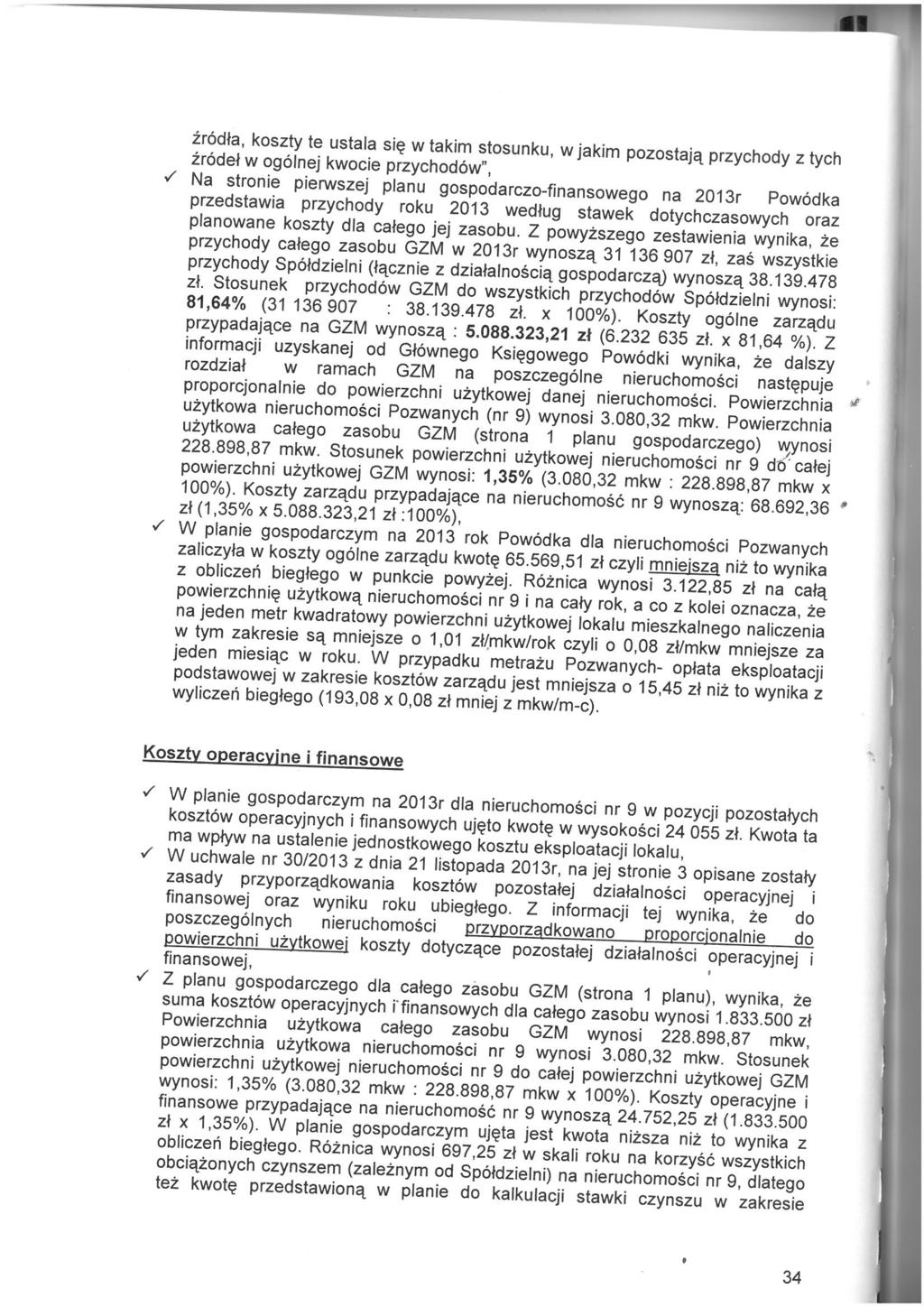 zrodla, koszty te ustala si~ w takim stosunku, w jakim pozostaja przychody z tych zrodel w og61nej kwocie przychod6w",.