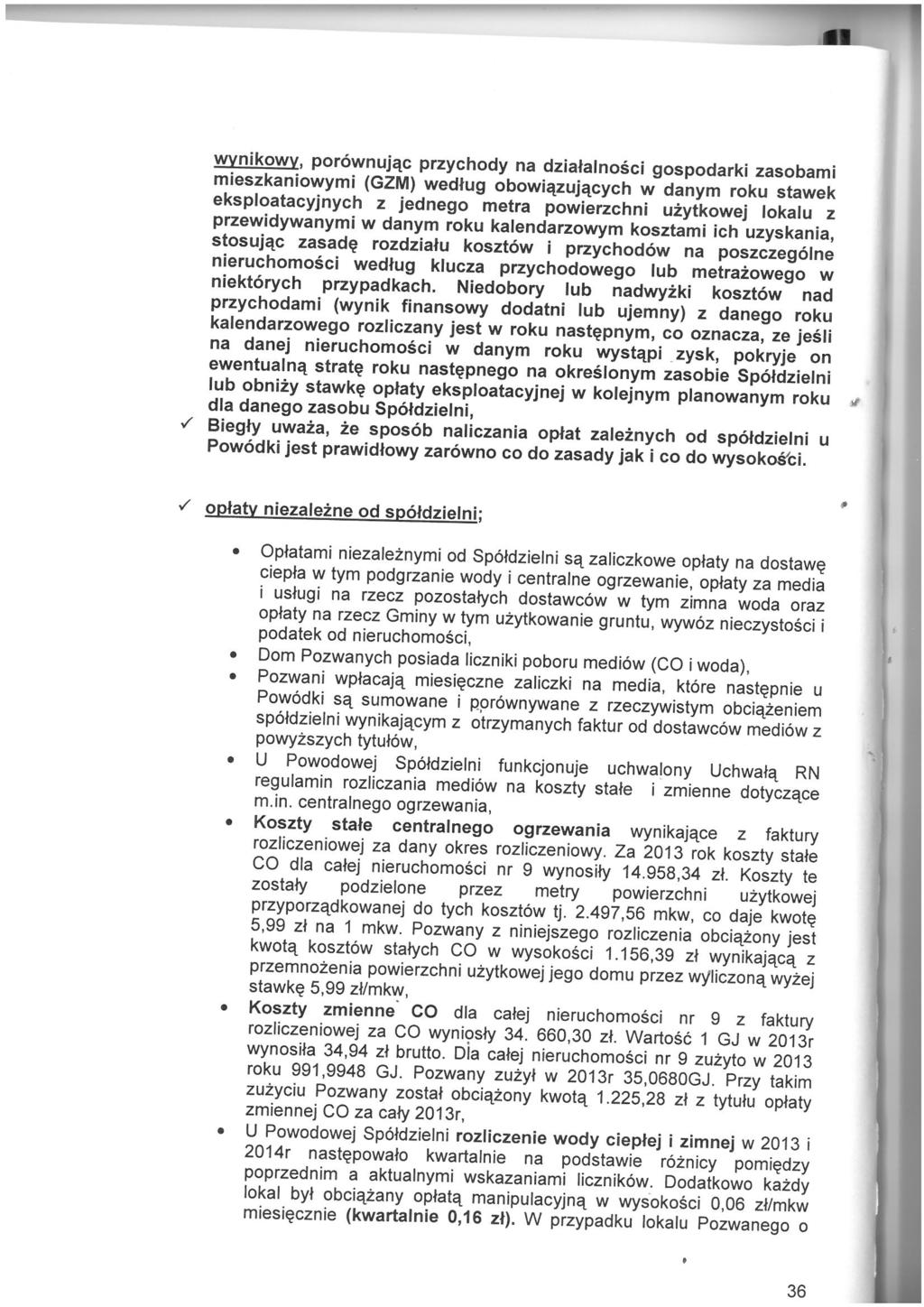 wynikowy, porownujac przychody na dzlatalnoscl gospodarki zasobami mieszkaniowymi (GZM) wedlug obowiazujacych w danym roku stawek eksploatacyjnych z jednego metra powierzchni uzytkowe] lokalu z
