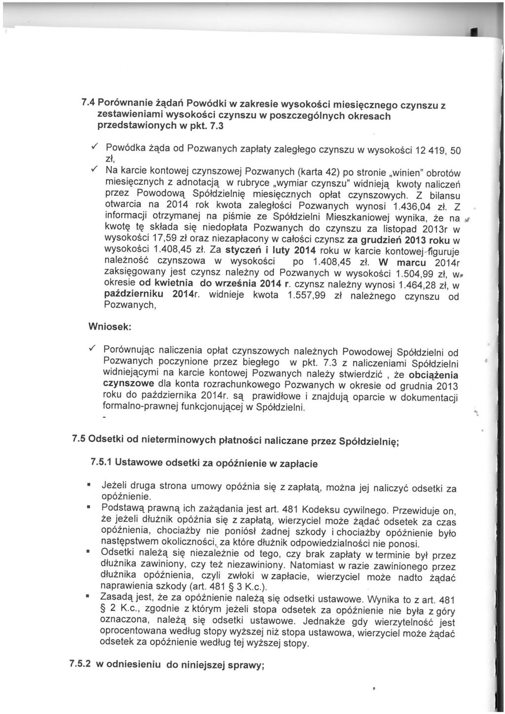 7.4 Porownanie zadari Powodkl w zakresie wysokosci mlesleczneqo czynszu z zestawieniami wysokosci czynszu w poszczeqolnych okresach przedstawionych w pkt. 7.3.