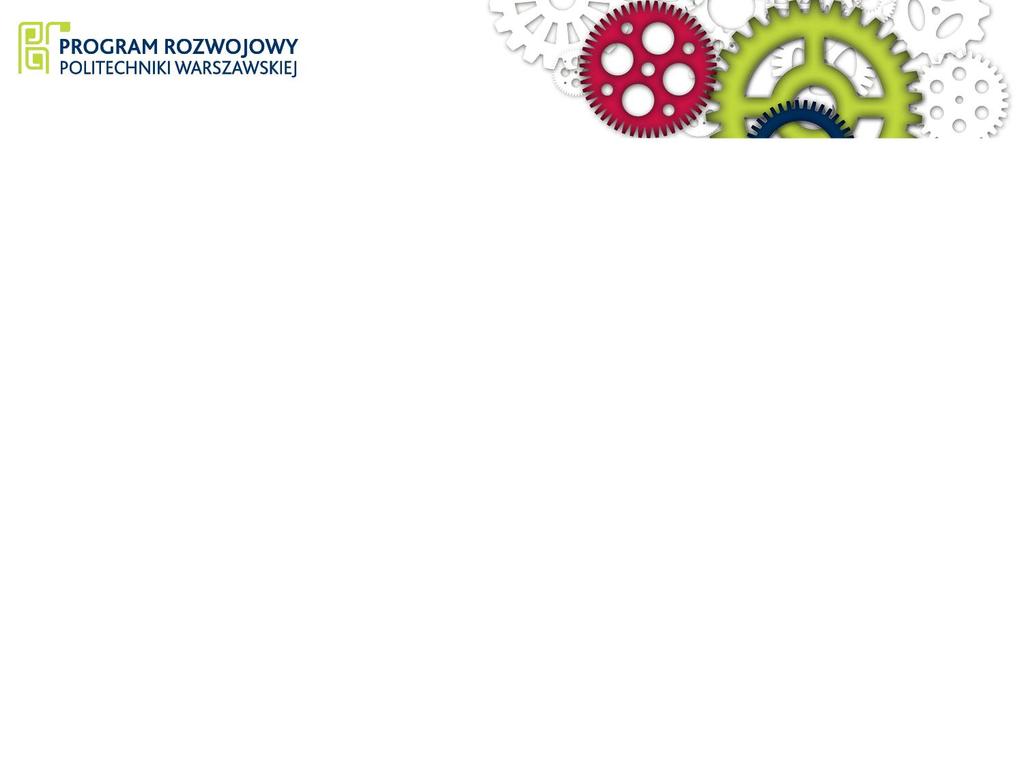 Projekt: Zadanie: Program Rozwojowy Politechniki Warszawskiej 57 Staże długoterminowe Termin realizacji zadania: styczeń 2014 grudzień 2014 Koordynacja: