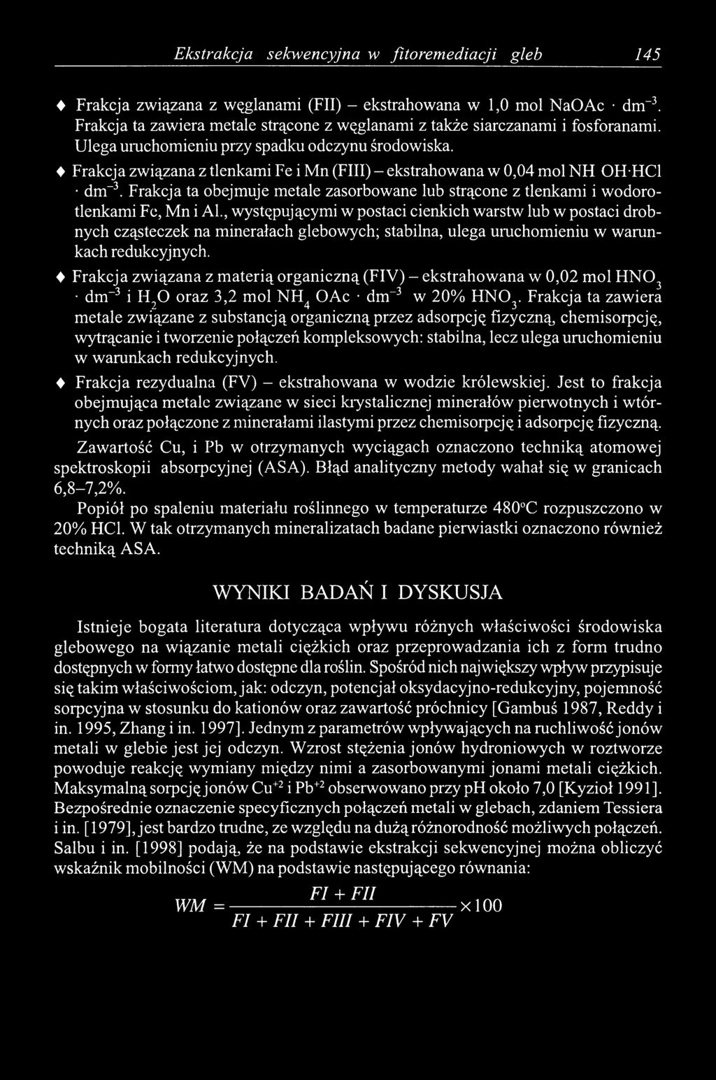 Frakcja związana z tlenkami Fe i Mn (FIU) - ekstrahowana w 0,04 mol NH OH-HC1 dm-3.