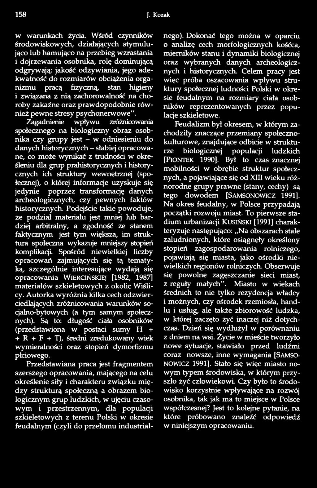 obciążenia organizmu pracą fizyczną, stan higieny i związana z nią zachorowalność na choroby zakaźne oraz prawdopodobnie również pewne stresy psychonerwowe".