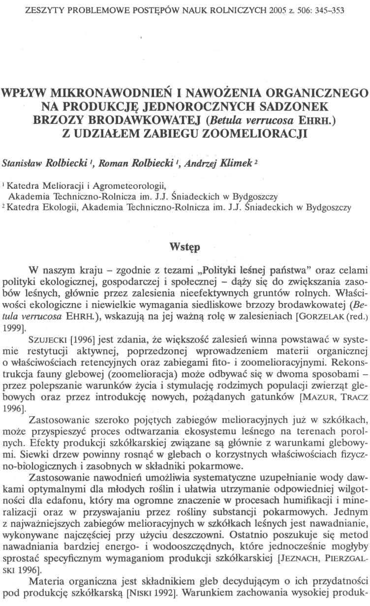 ZESZYTY PROBLEOWE POSTĘPÓW NAU ROLNICZYCH 25 z. 56: 345353 WPŁYW IRONAWODNIEN I NAWOŻENIA ORGANICZNEGO NA PRODUCJĘ JEDNOROCZNYCH SADZONE BRZOZY BRODAWOWATEJ (Betula verrucosa EHRH.