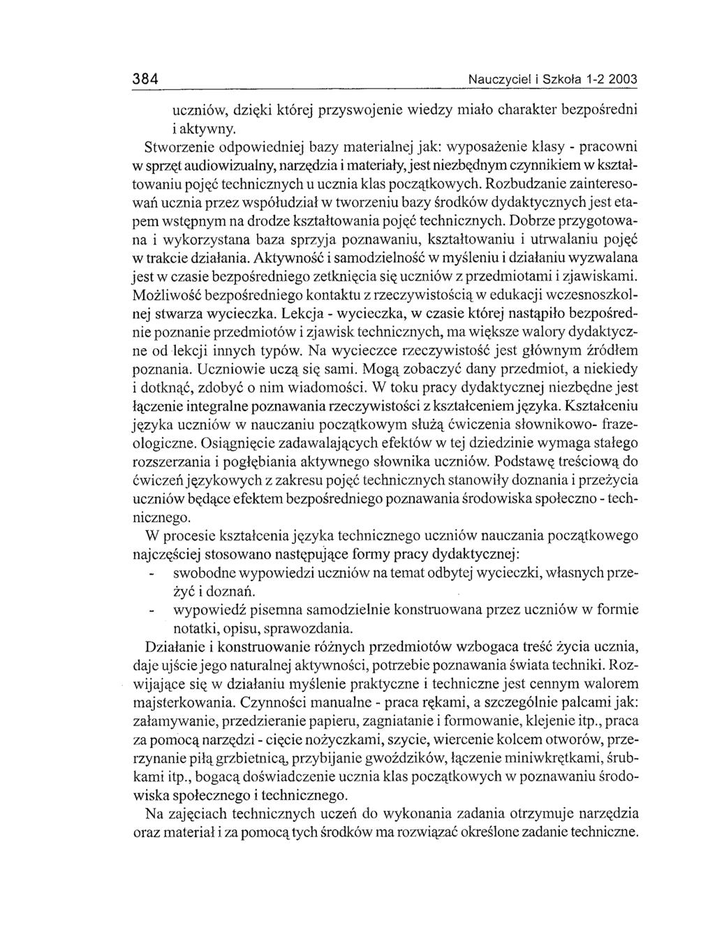 uczniów, dzięki której przyswojenie wiedzy miało charakter bezpośredni i aktywny.