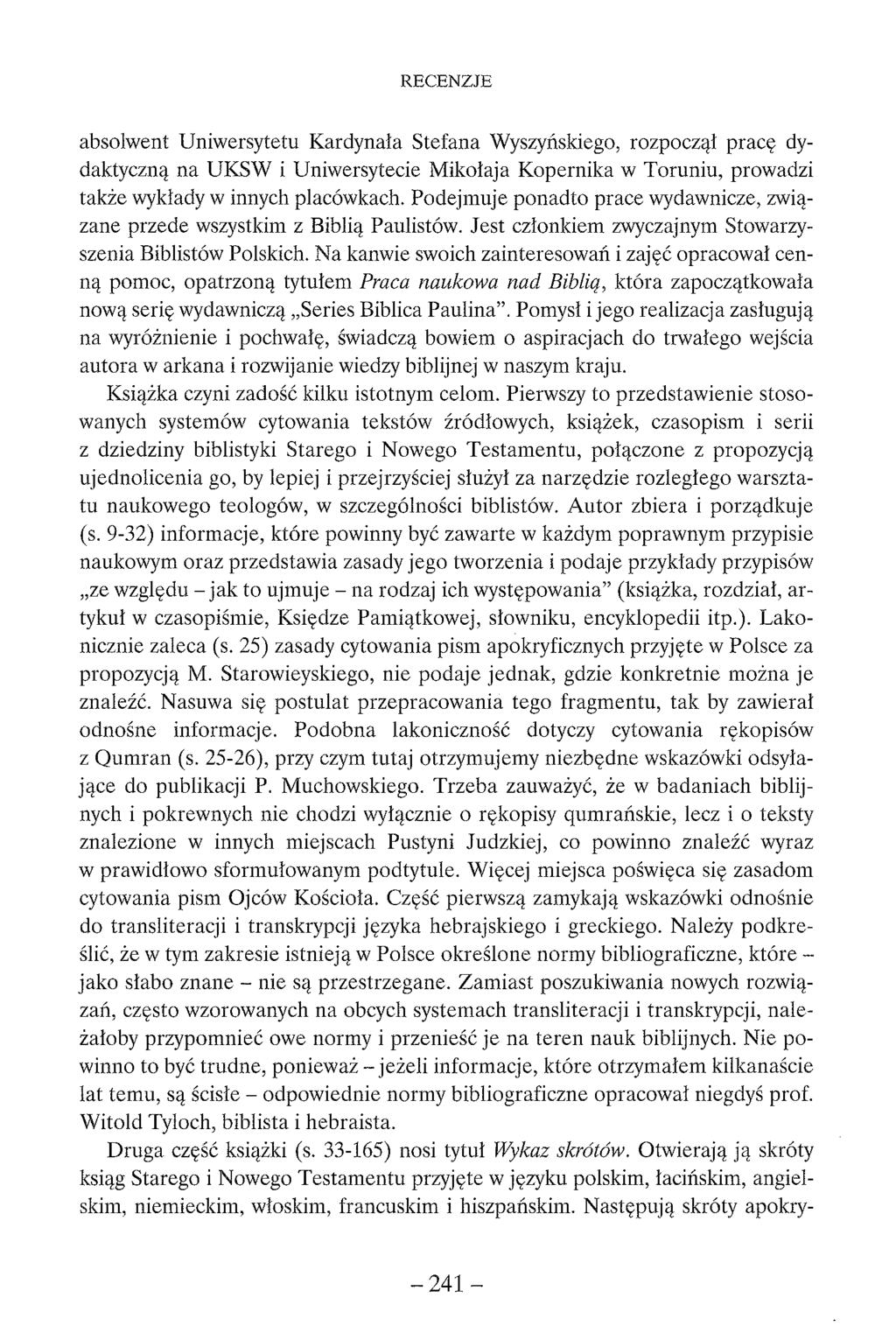 absolwent Uniwersytetu Kardynała Stefana Wyszyńskiego, rozpoczął pracę dydaktyczną na UKSW i Uniwersytecie Mikołaja Kopernika w Toruniu, prowadzi także wykłady w innych placówkach.