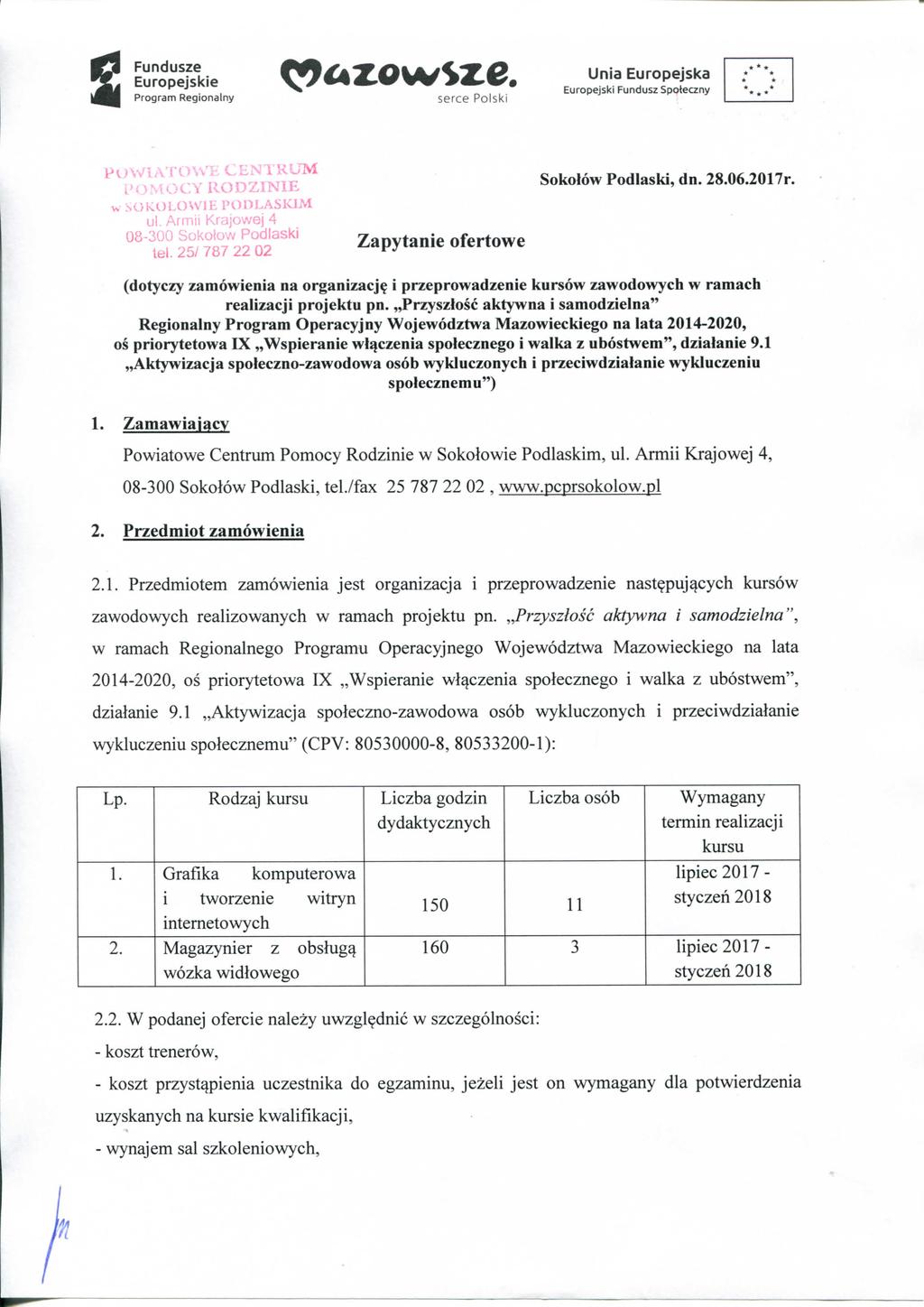 s.. ^ serce Polski,, Europejski Fundusz Spoieczny '^"pya'ss^rsir Soko.6w Podlaski, d. 28.06.2017. w SOKOLOWIE PODLASKIM ul. Armii Krajowej 4 te?