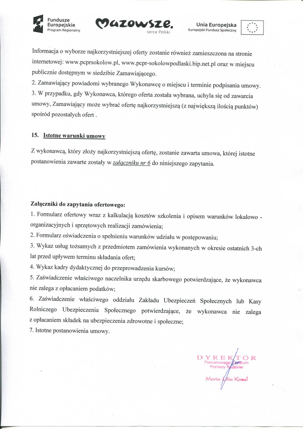 s Fundusze Informacj a o wyborze najkorzystniejszej oferty zostanie rowniez zamieszczona na stronie internetowej: www.pcprsokolow.pl, www.pcpr-sokolowpodlaski.bip.net.pl oraz w miejscu publicznie dost?