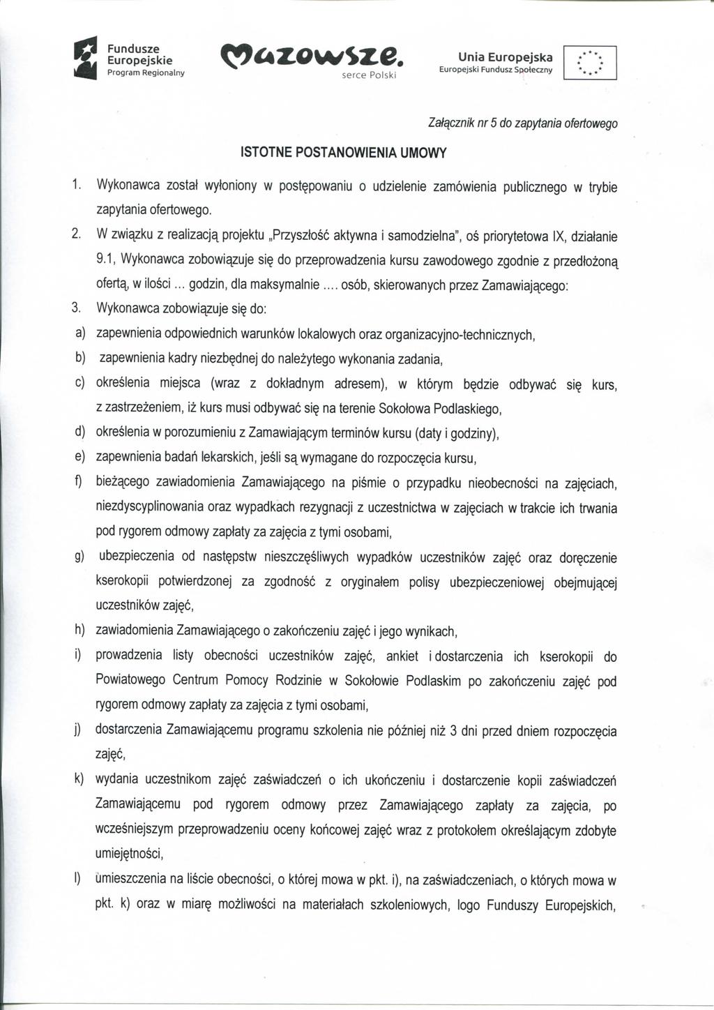 s Fundusze serce Polsl<i Zatqcznik nr 5 do zapytania ofertowego ISTOTNE POSTANOWIENIA UMOWY 1.