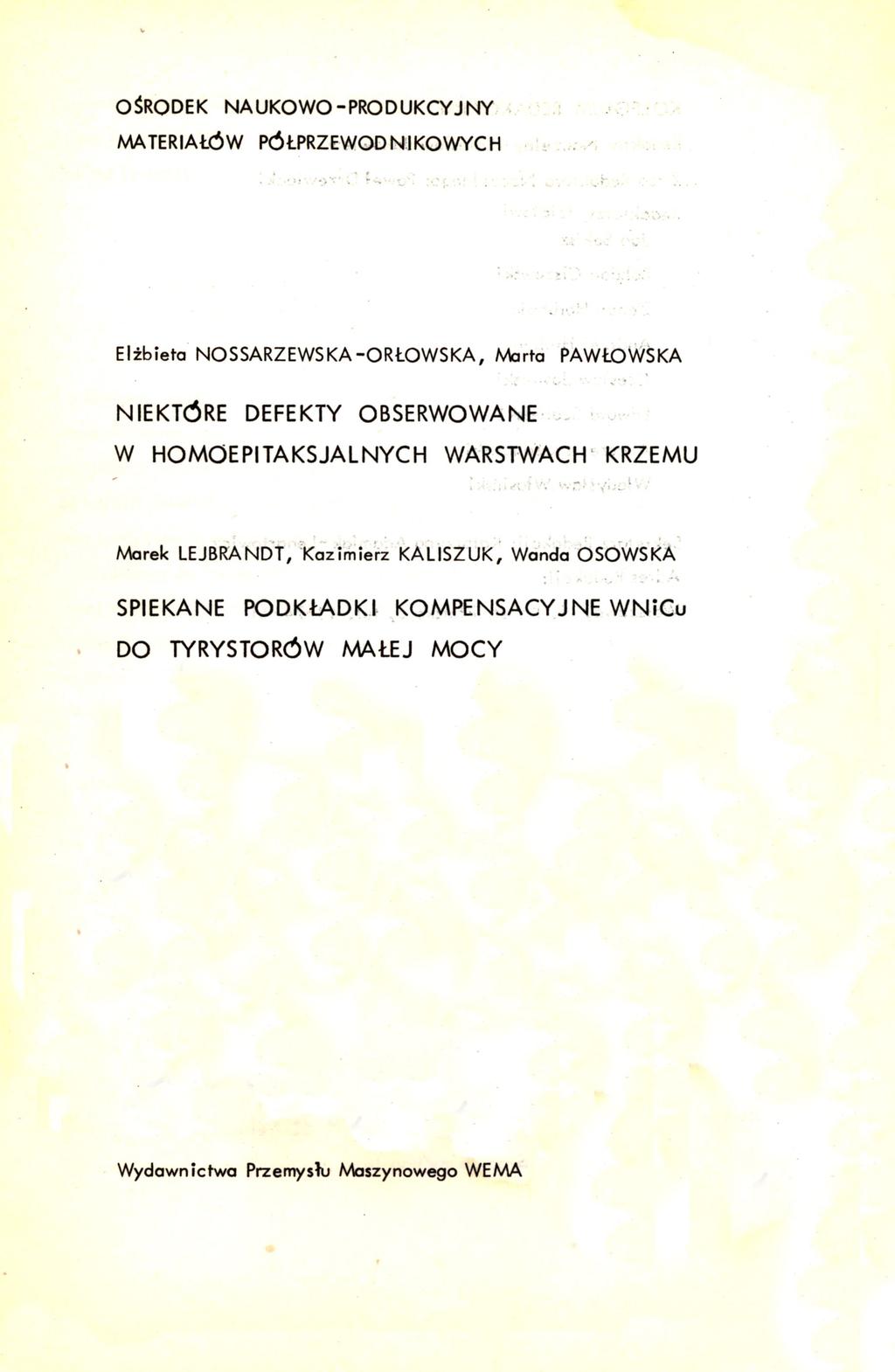 OŚRODEK NAUKOWO-PRODUKCYJNY MATERIAŁÓW PÓŁPRZEWODNIKOWYCH Elżbieta NOSSARZEWSKA-ORŁOWSKA, Marta PAWŁOWSKA NIEKTÓRE DEFEKTY OBSERWOWANE W HOMOEPITAKSJALNYCH
